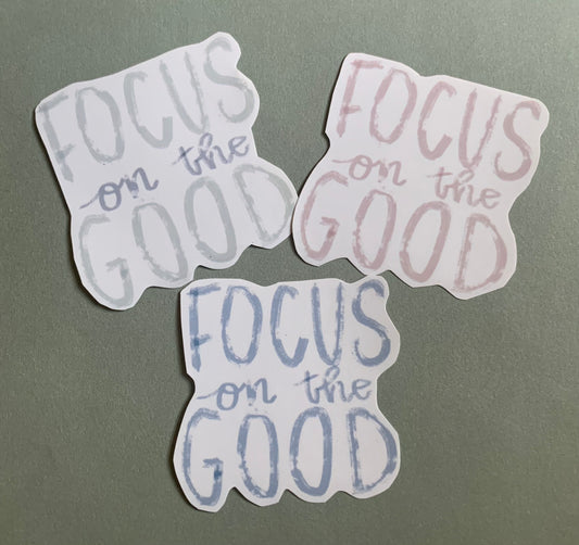 Focus on the Good Sticker
