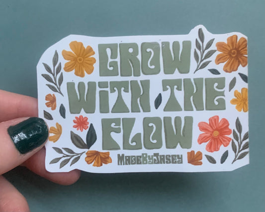 Grow with the Flow Sticker